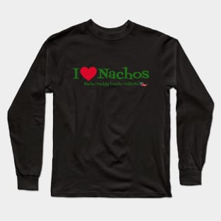 I love nachos Long Sleeve T-Shirt